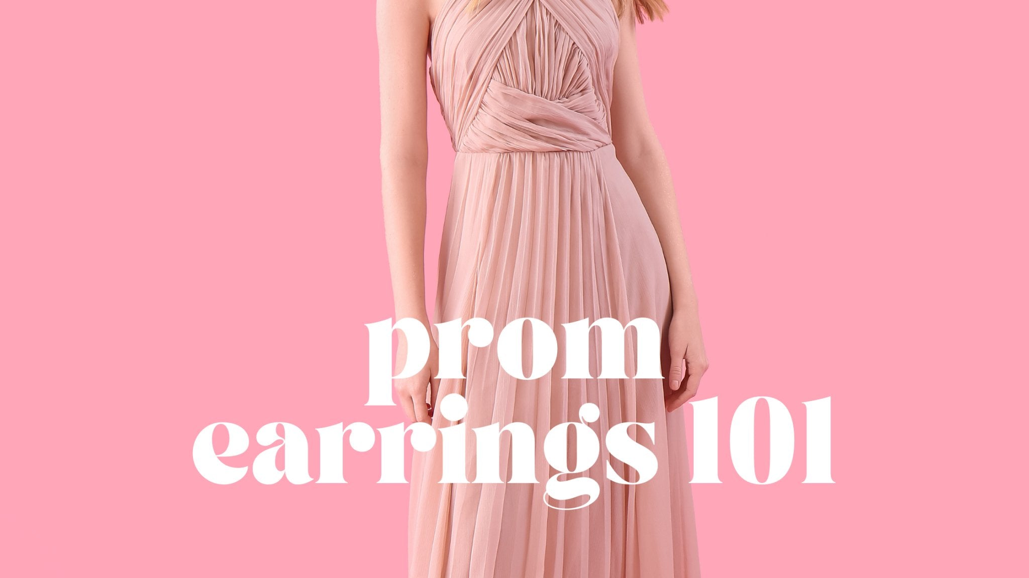 How to choose the perfect prom earrings for your dress - Smoothie London